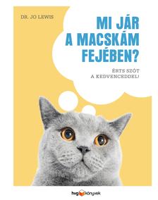 DR. JO LEWIS - Mi jár a macskám fejében? - Érts szót a kedvenceddel!
