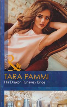 Tara Pammi - His Drakon Runaway Bride [antikvár]