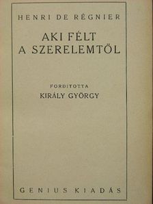 Henri de Régnier - Aki félt a szerelemtől [antikvár]