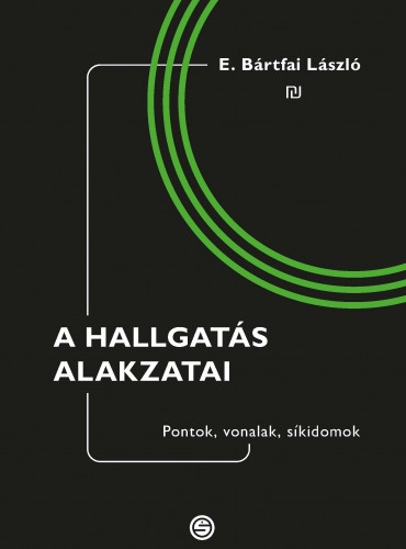 Bártfai László - A hallgatás alakzatai