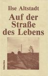 Altstadt, Ilse - Auf der Straße des Lebens [antikvár]