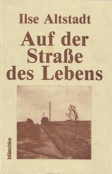 Altstadt, Ilse - Auf der Straße des Lebens [antikvár]