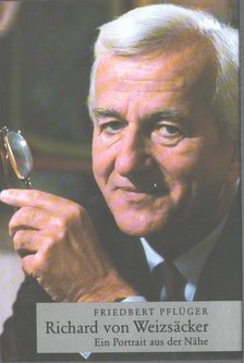 Friedbert Pflüger - Richard von Weizsäcker [antikvár]
