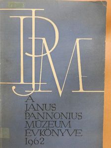Bökönyi Sándor - A Janus Pannonius Múzeum Évkönyve 1962 [antikvár]