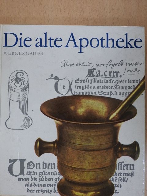 Werner Gaude - Die alte Apotheke [antikvár]