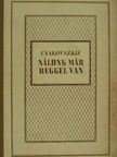 Alekszandr Csakovszkij - Nálunk már reggel van [antikvár]