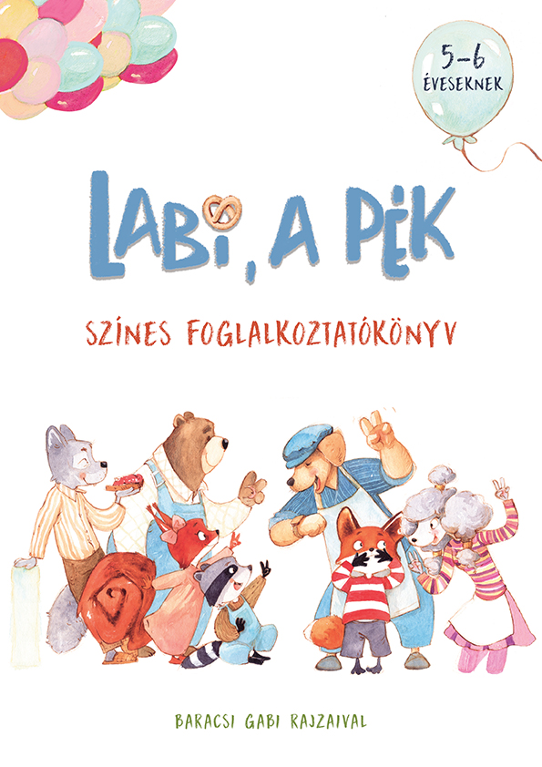 SZABADFI SZABOLCS - TROGMAYER ÉVA - Labi, a pék