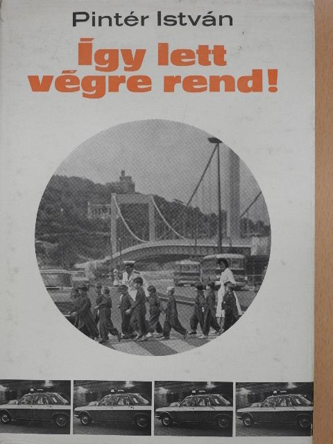 Pintér István - Így lett végre rend! [antikvár]