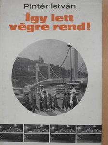 Pintér István - Így lett végre rend! [antikvár]