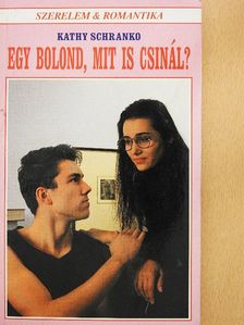 Kathy Schranko - Egy bolond, mit is csinál? [antikvár]