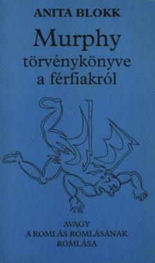 Anita Blokk - Murphy törvénykönyve a férfiakról [antikvár]