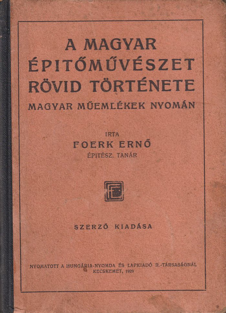 Foerk Ernő - A magyar építőművészet rövid története [antikvár]