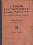 Foerk Ernő - A magyar építőművészet rövid története [antikvár]