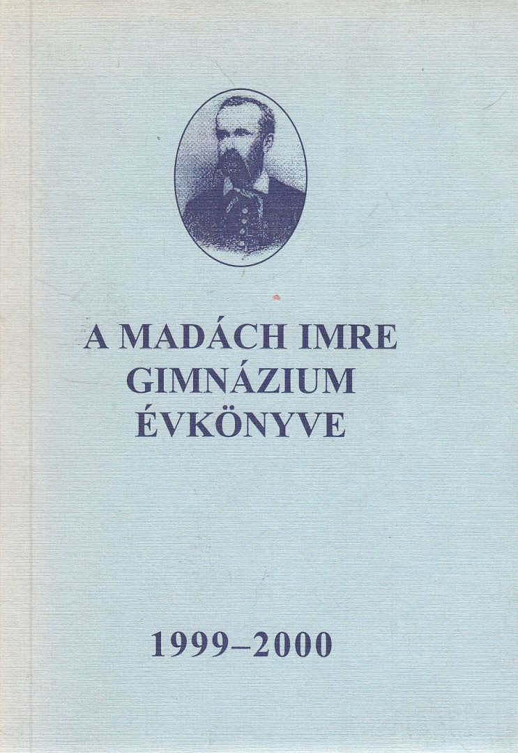 Szentkeressy Károlyné - Madách Imre Gimnázium évkönyve 1999 - 2000 [antikvár]