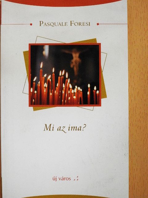 Pasquale Foresi - Mi az ima? [antikvár]