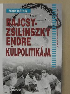 Vigh Károly - Bajcsy-Zsilinszky Endre külpolitikája [antikvár]