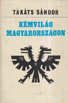 TAKÁTS SÁNDOR - Kémvilág Magyarországon [antikvár]