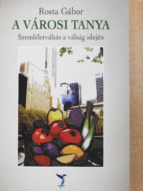Rosta Gábor - A városi tanya [antikvár]