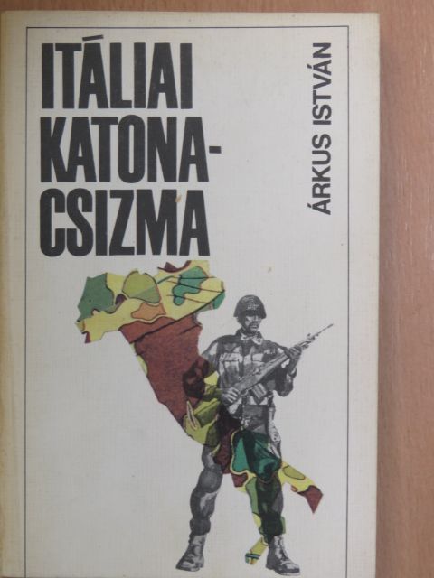 Árkus István - Itáliai katonacsizma [antikvár]