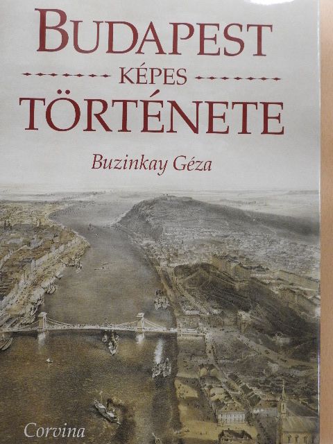 Buzinkay Géza - Budapest képes története [antikvár]