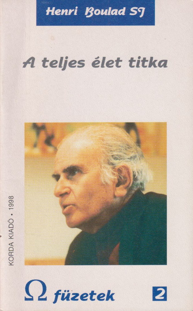 Henri Boulad - A teljes élet titka [antikvár]