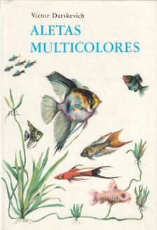Victor Datskevich - Aletas multicolores [antikvár]