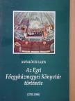 Az Egri Főegyházmegyei Könyvtár története [antikvár]