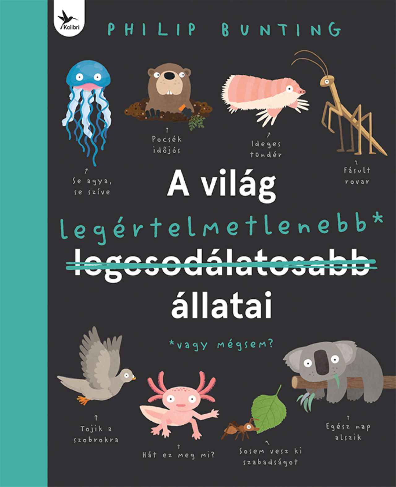 Philip Bunting - A világ legértelmetlenebb állatai