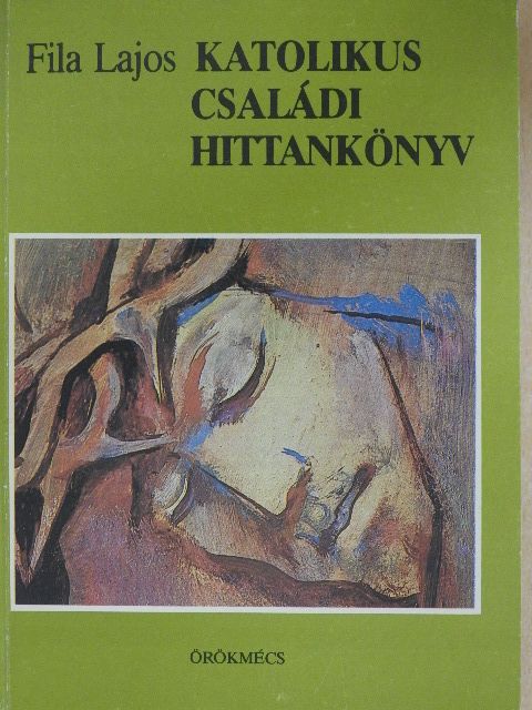 Fila Lajos - Katolikus családi hittankönyv [antikvár]