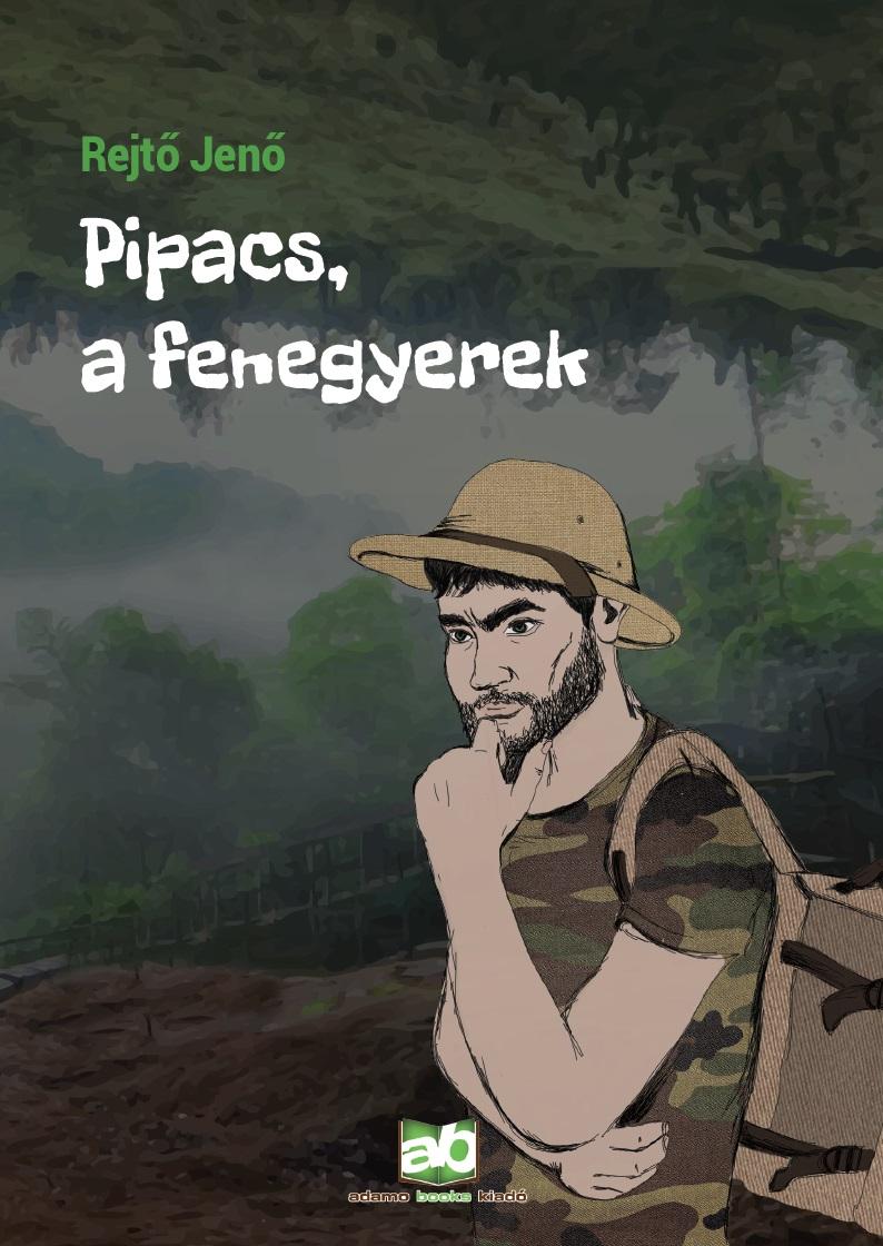 Rejtő Jenő - Pipacs, a fenegyerek [szépséghibás]