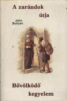 BUNYAN JÁNOS - A zarándok útja / Bővölködő kegyelem [antikvár]