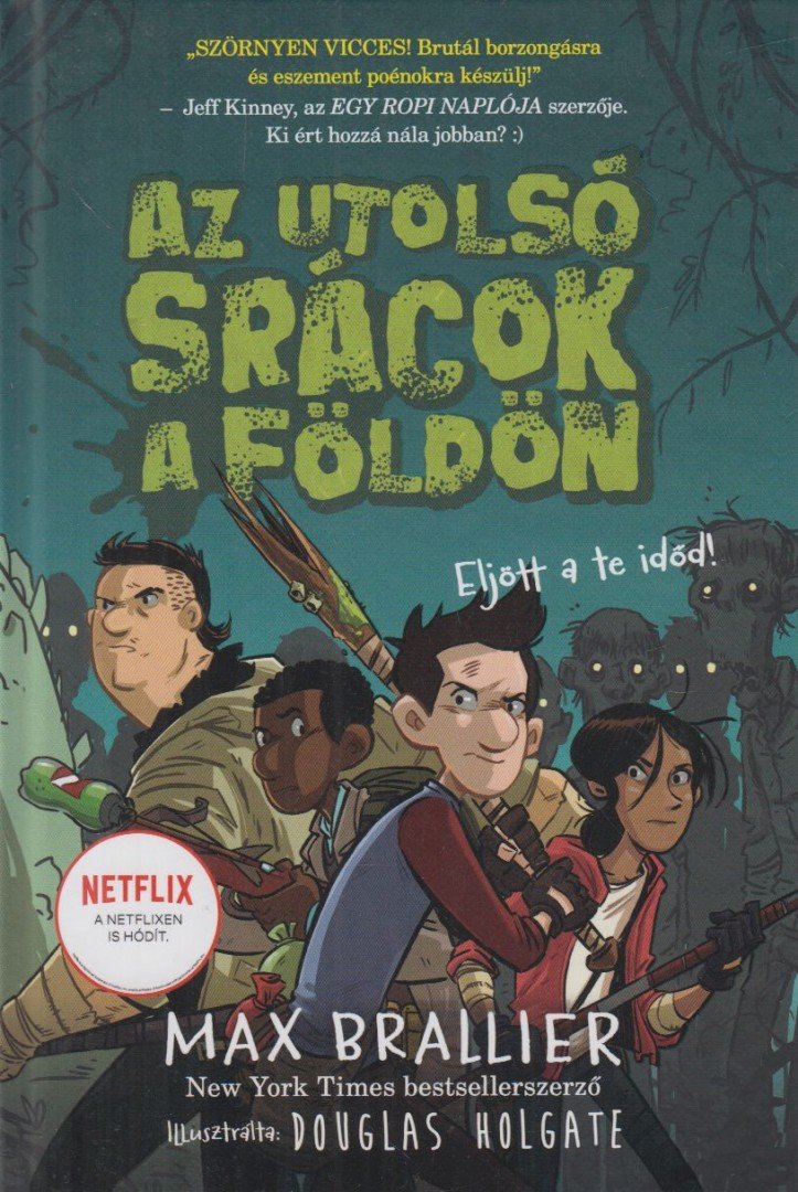 Max Brallier - Az utolsó srácok a Földön 1. [antikvár]