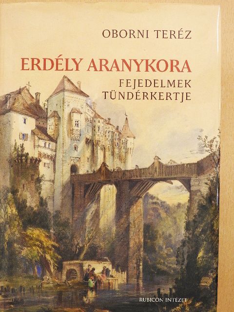 Oborni Teréz - Erdély aranykora [antikvár]