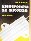 Dr. Buna Béla - Elektronika az autóban [antikvár]