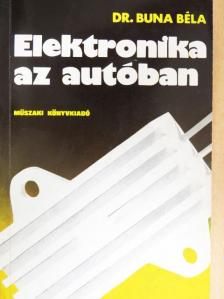 Dr. Buna Béla - Elektronika az autóban [antikvár]