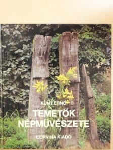 Kunt Ernő - Temetők népművészete [antikvár]