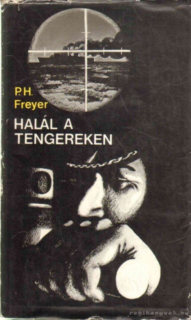 Freyer, Paul Herbert - Halál a tengereken [antikvár]