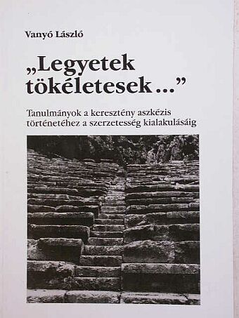 Vanyó László - "Legyetek tökéletesek..." [antikvár]