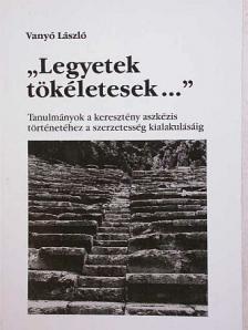 Vanyó László - "Legyetek tökéletesek..." [antikvár]