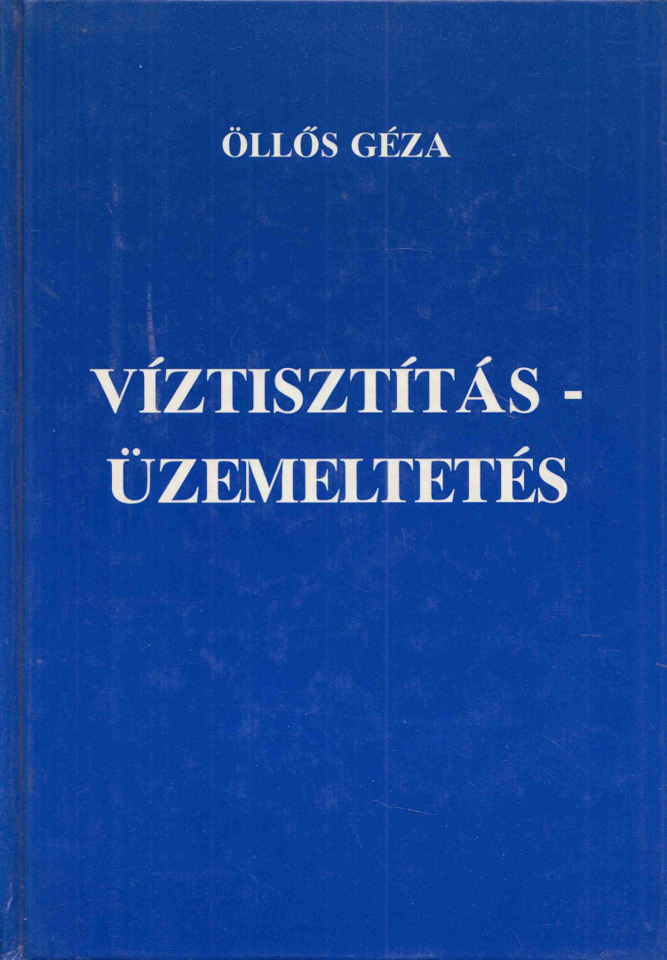 Öllős Géza - Víztisztítás - üzemeltetés [antikvár]