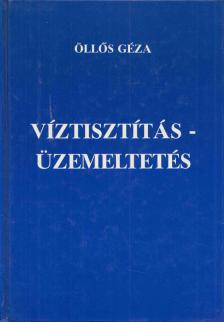 Öllős Géza - Víztisztítás - üzemeltetés [antikvár]