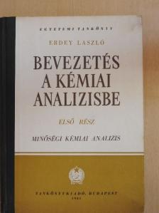 Erdey László - Bevezetés a kémiai analízisbe I. [antikvár]