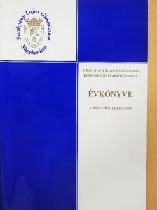 A Batthyány Lajos Gimnázium és Egészségügyi Szakközépiskola Évkönyve a 2001-2002-es tanévről [antikvár]