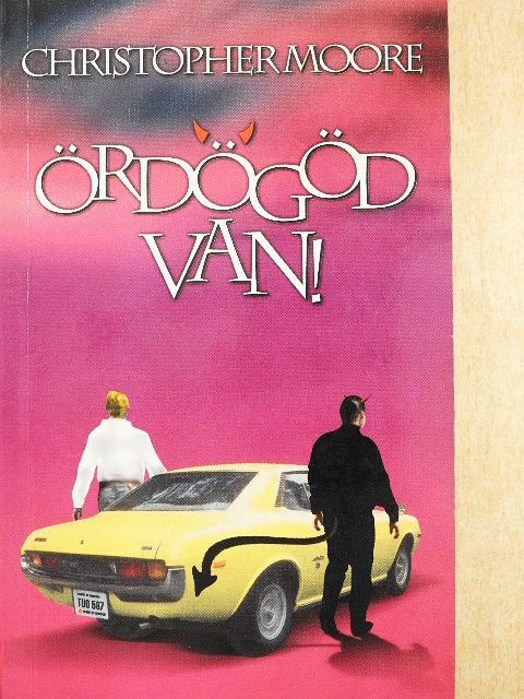 Christopher Moore - Ördögöd van! [antikvár]