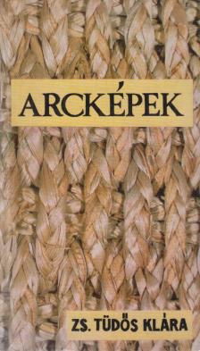 ZS. TÜDŐS KLÁRA - Arcképek [antikvár]