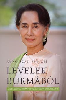 Aung Szan Szú Csi - Levelek Burmából / A Nobel-békedíjas burmai politikus első könyve Magyarországon