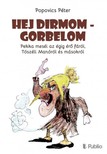 Popovics Péter - Hej Dirmom - Gorbelom - Pekka meséi az égig érő fáról, Tószéli Manóról és másokról [eKönyv: epub, mobi]