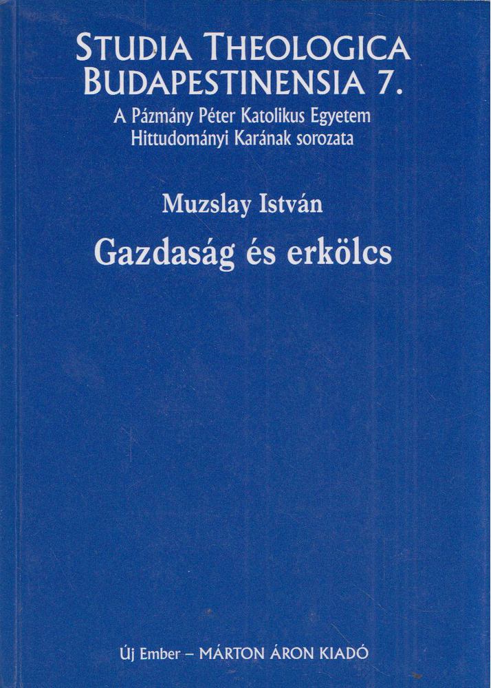 Muzslay István - Gazdaság és erkölcs [antikvár]