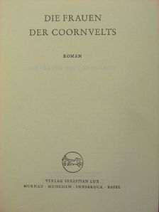 Jo van Ammers-Küller - Die Frauen der Coornvelts [antikvár]