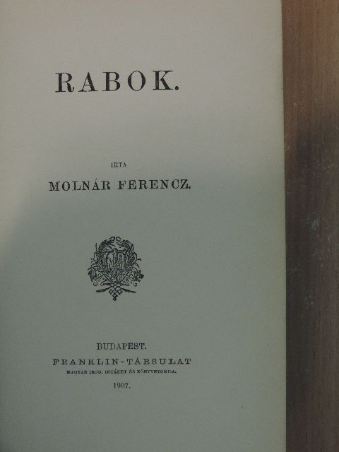 Molnár Ferencz - Rabok [antikvár]